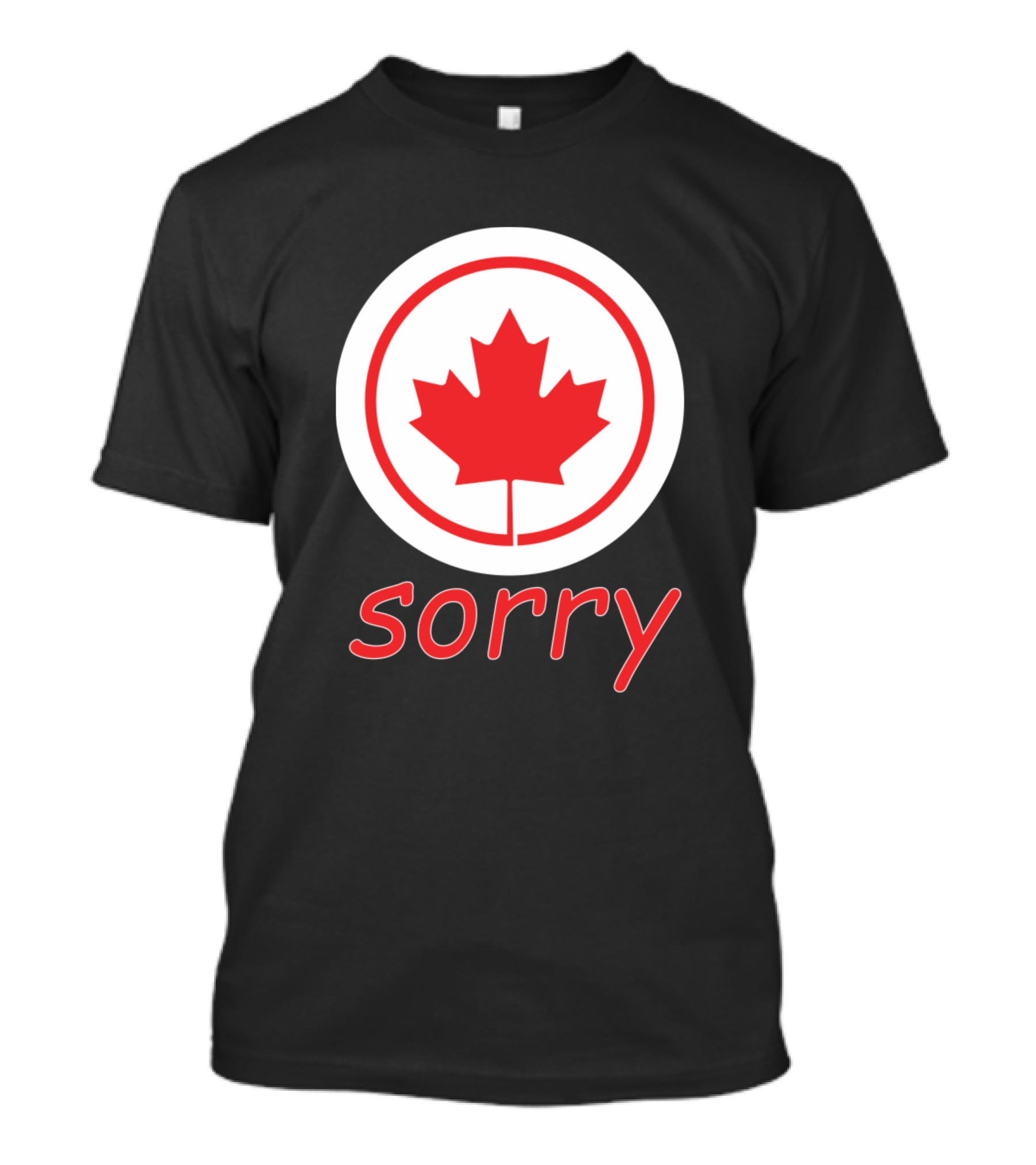 Sorry Canada Maple Leaf T-Shirt