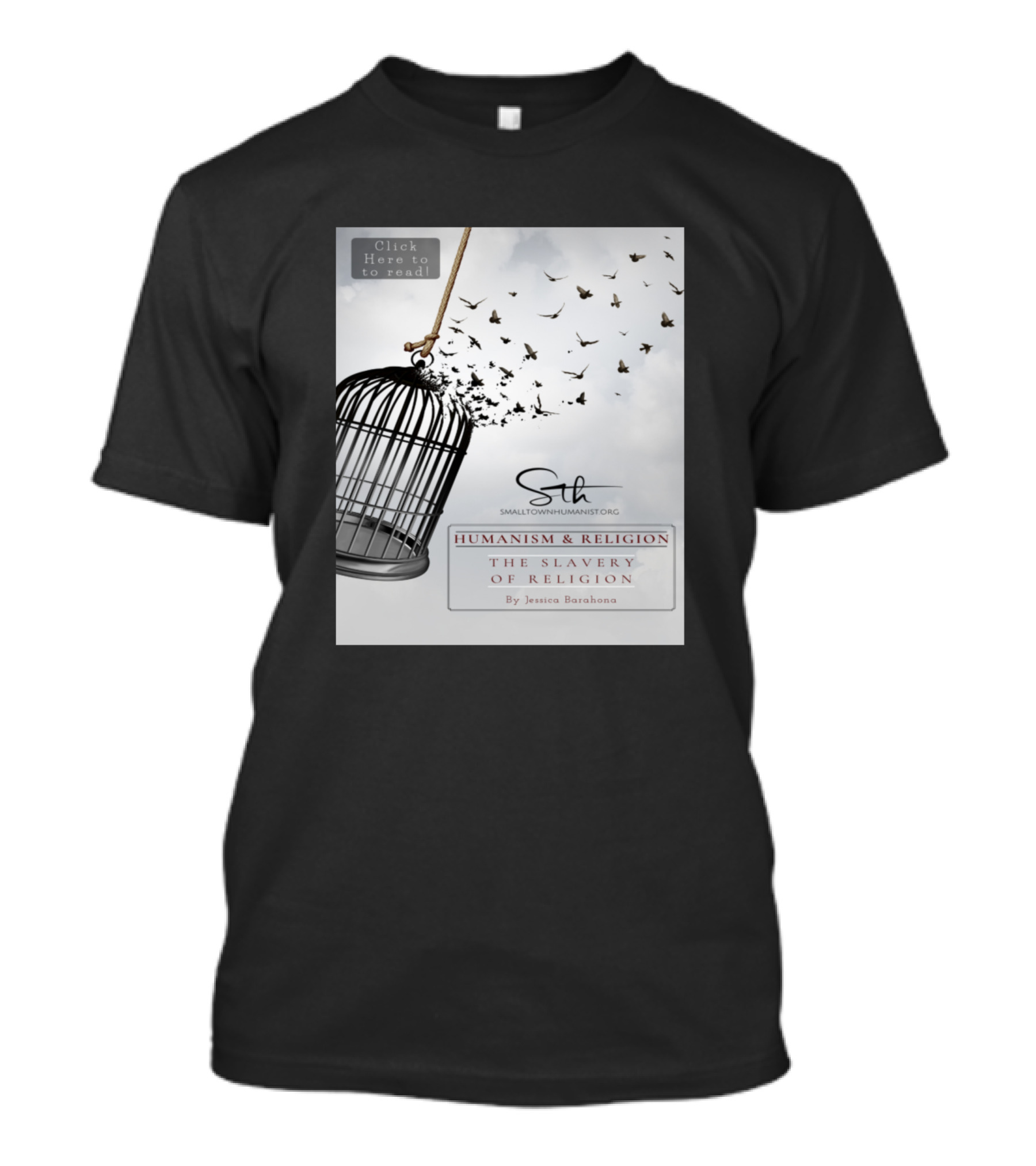 SmallTownHumanist.org Humanism And Religion The Slavery Of Religion By Jessica Barahona T-Shirt