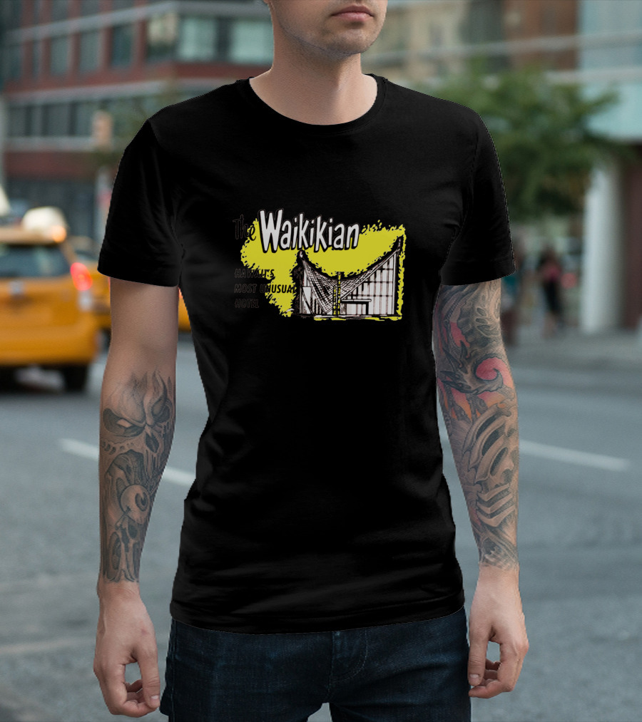 The Waikikian Hawaii's Most Unusual Hotel T-Shirt