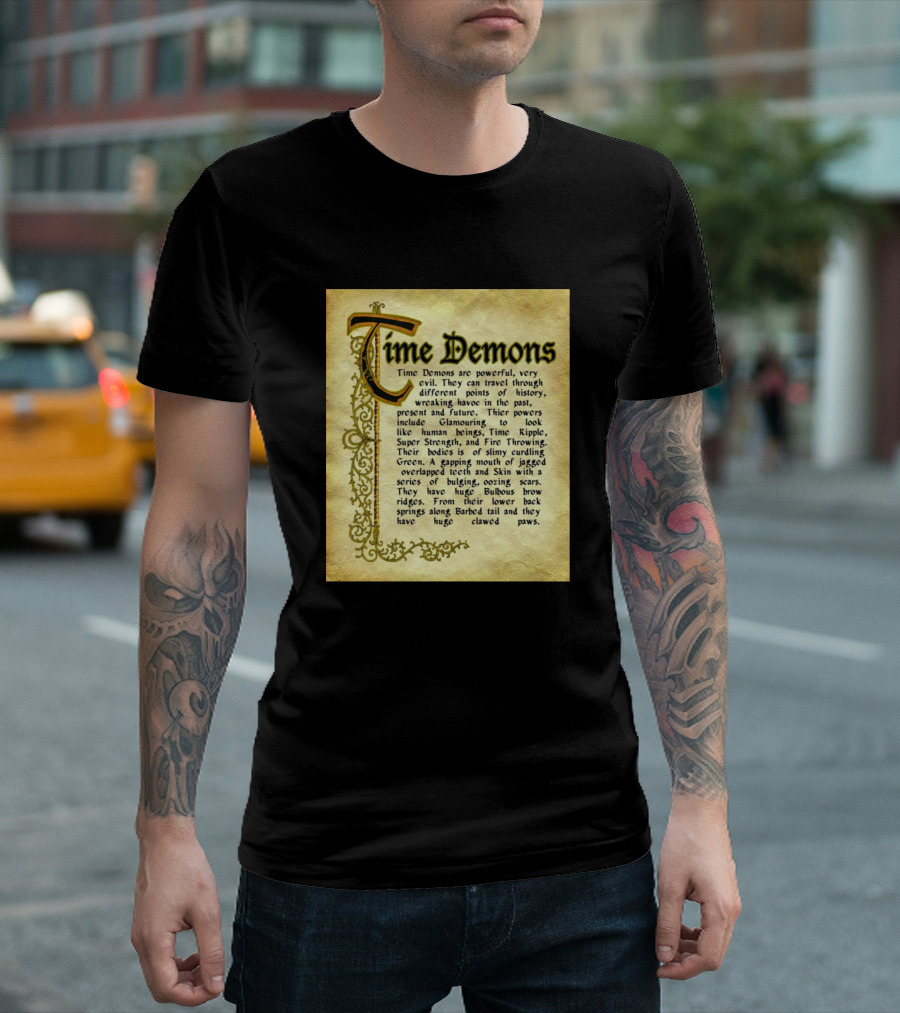 Time Demons Powerful Evil Time Travel History Past Present Future Glamor Super Strength Skin Claws T-Shirt