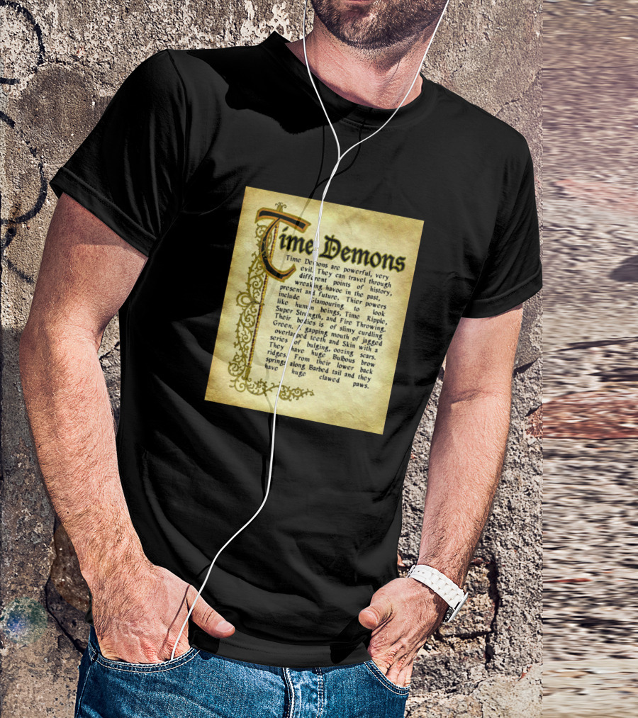 Time Demons Powerful Evil Time Travel History Past Present Future Glamor Super Strength Skin Claws T-Shirt
