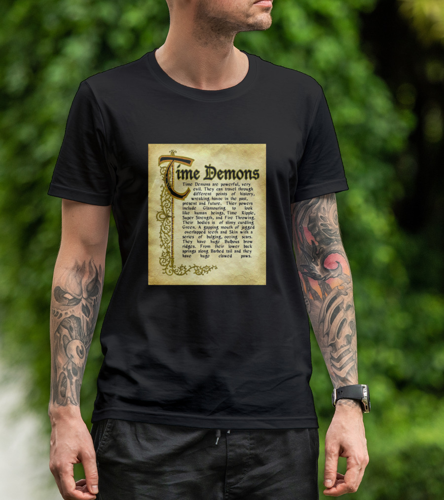 Time Demons Powerful Evil Time Travel History Past Present Future Glamor Super Strength Skin Claws T-Shirt