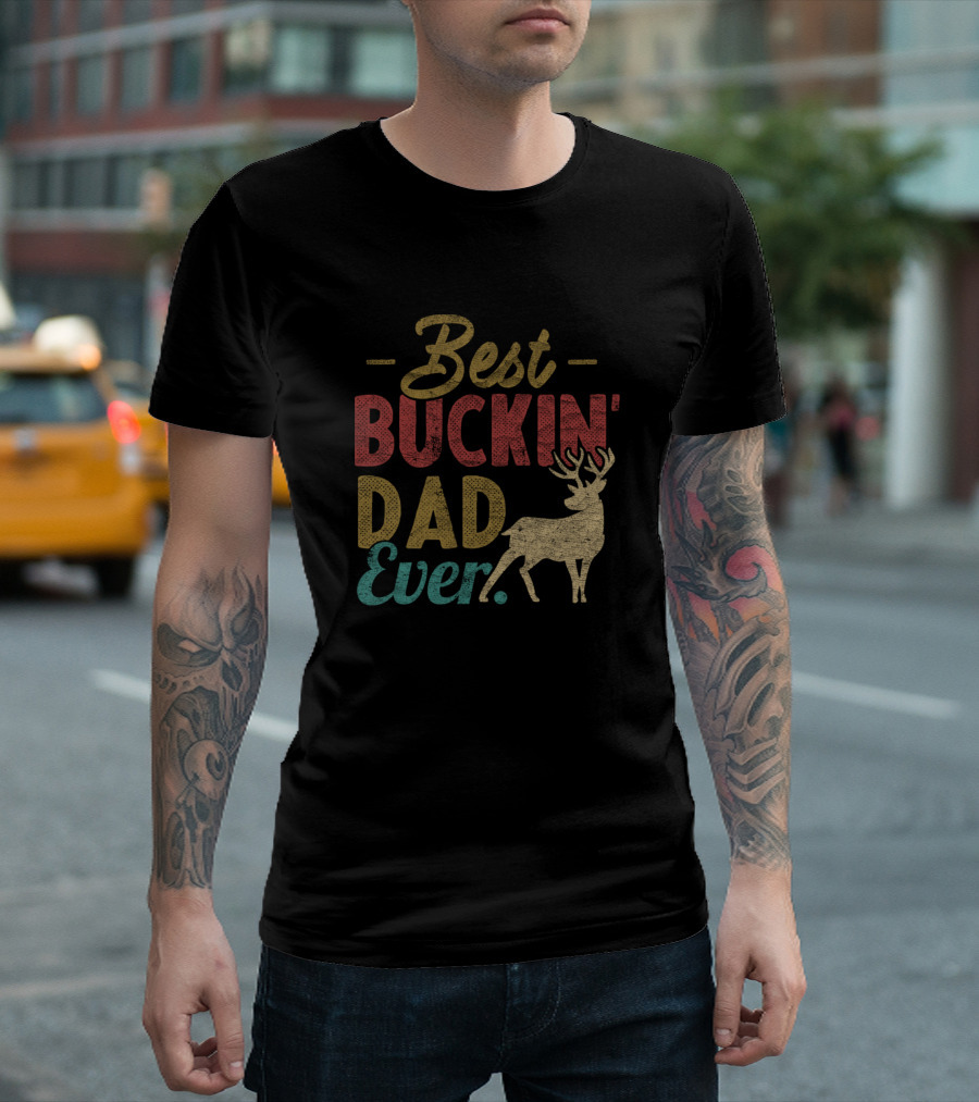Best Buckin Dad Ever Deer Hunters Vintage Buck T-Shirt