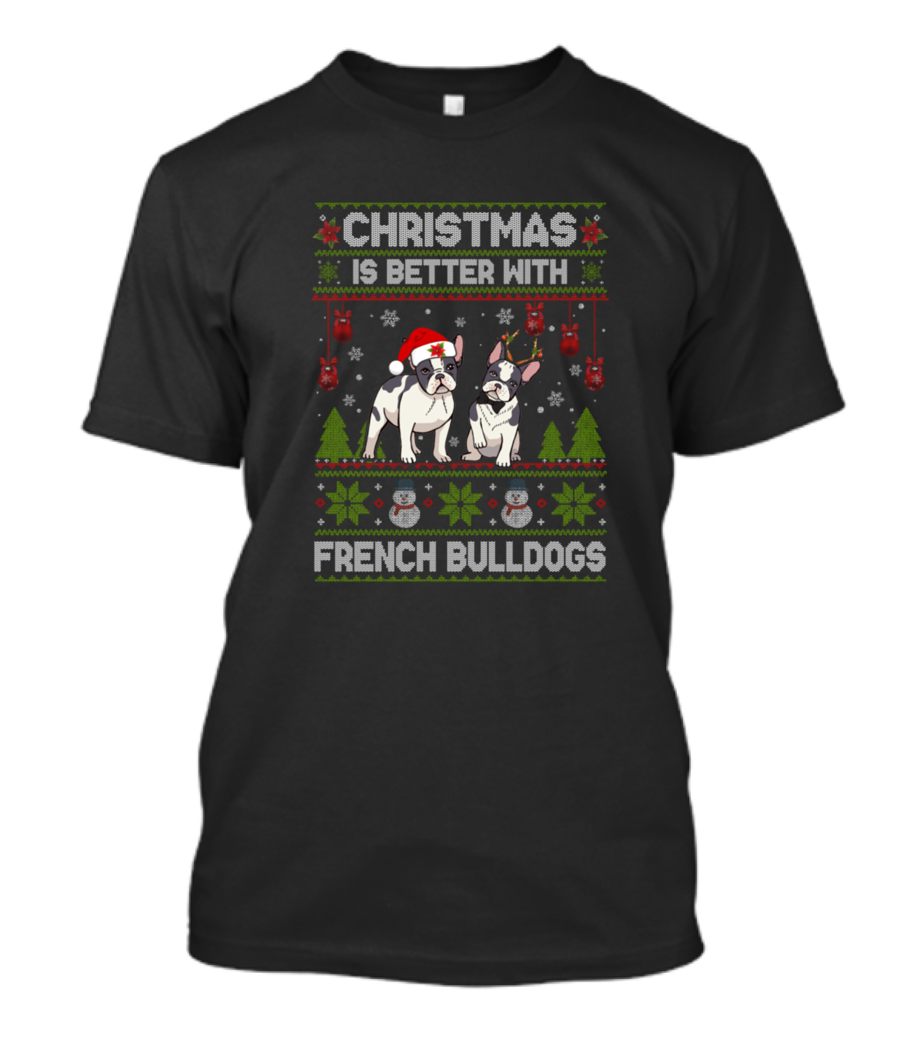 Christmas Is Better With French Bulldogs Santa Hat Snowflakes Festive Trees T-Shirt