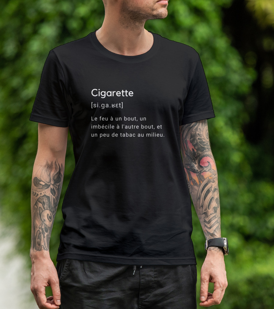 Cigarette Definition Le Feu à Un Bout Un Imbécile à L'Autre Bout Et Un Peu De Tabac Au Milieu T-Shirt