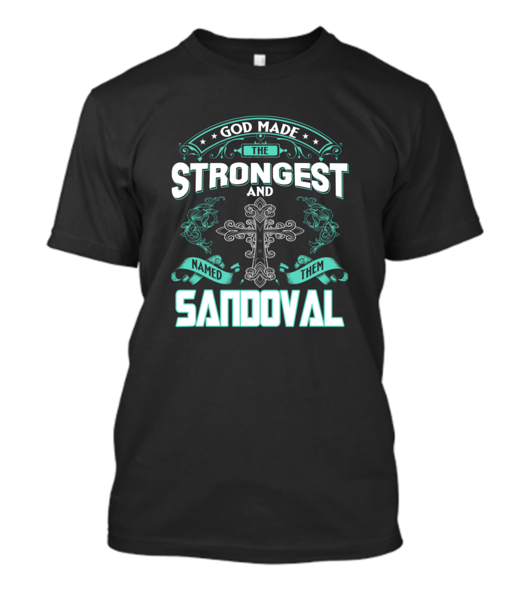 God Made The Strongest And Named Them Sandoval Cross Motif T-Shirt