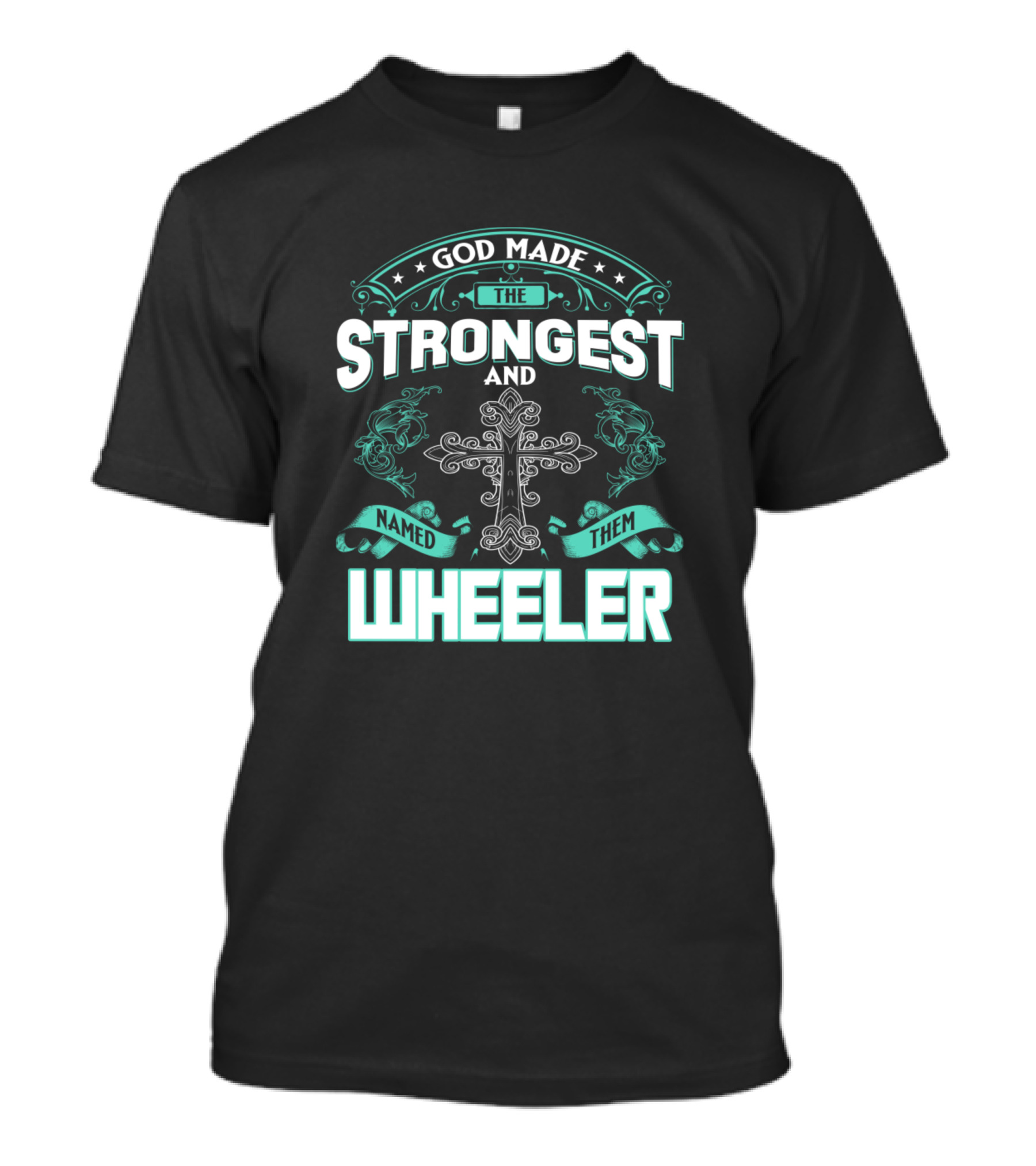 God Made The Strongest And Named Them Wheeler Cross Motif T-Shirt