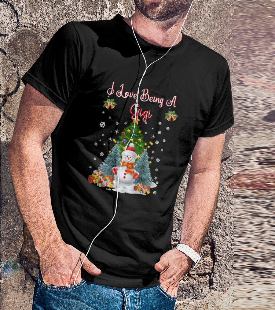 I Love Being A Gigi Christmas Snowman With Tree And Gifts T-Shirt