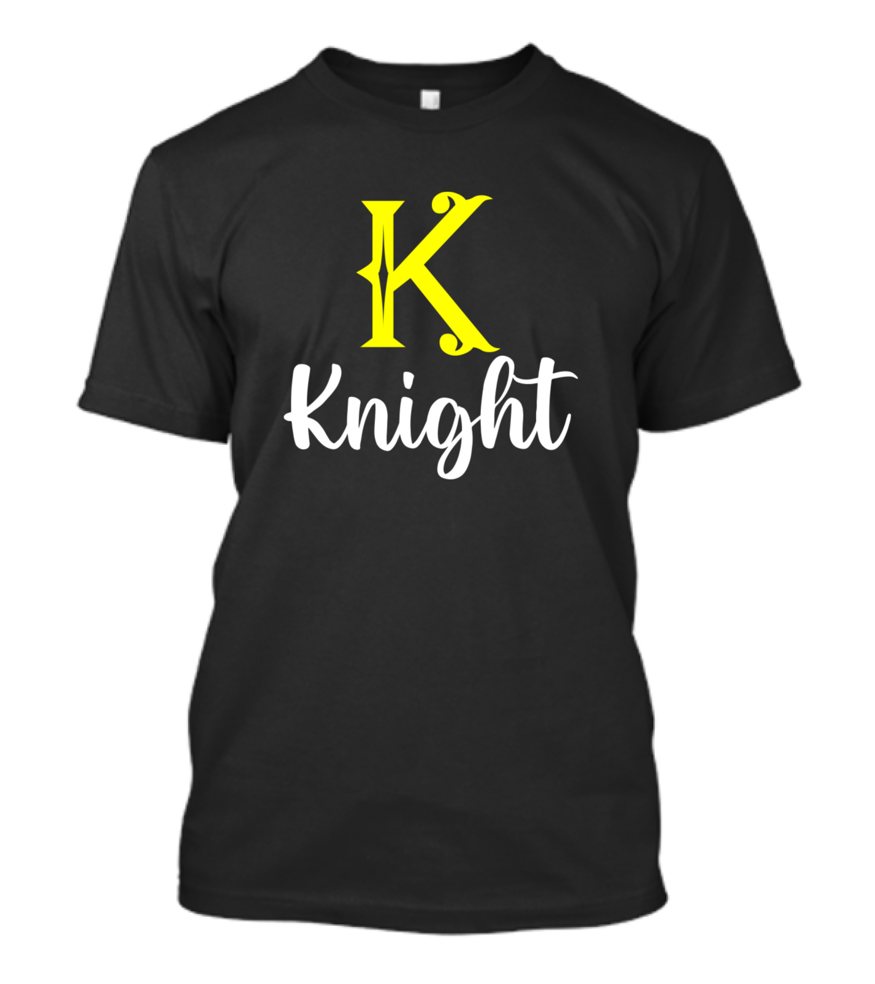 Im A Knight Knight Surname Knight Second Name K Knight T-Shirt