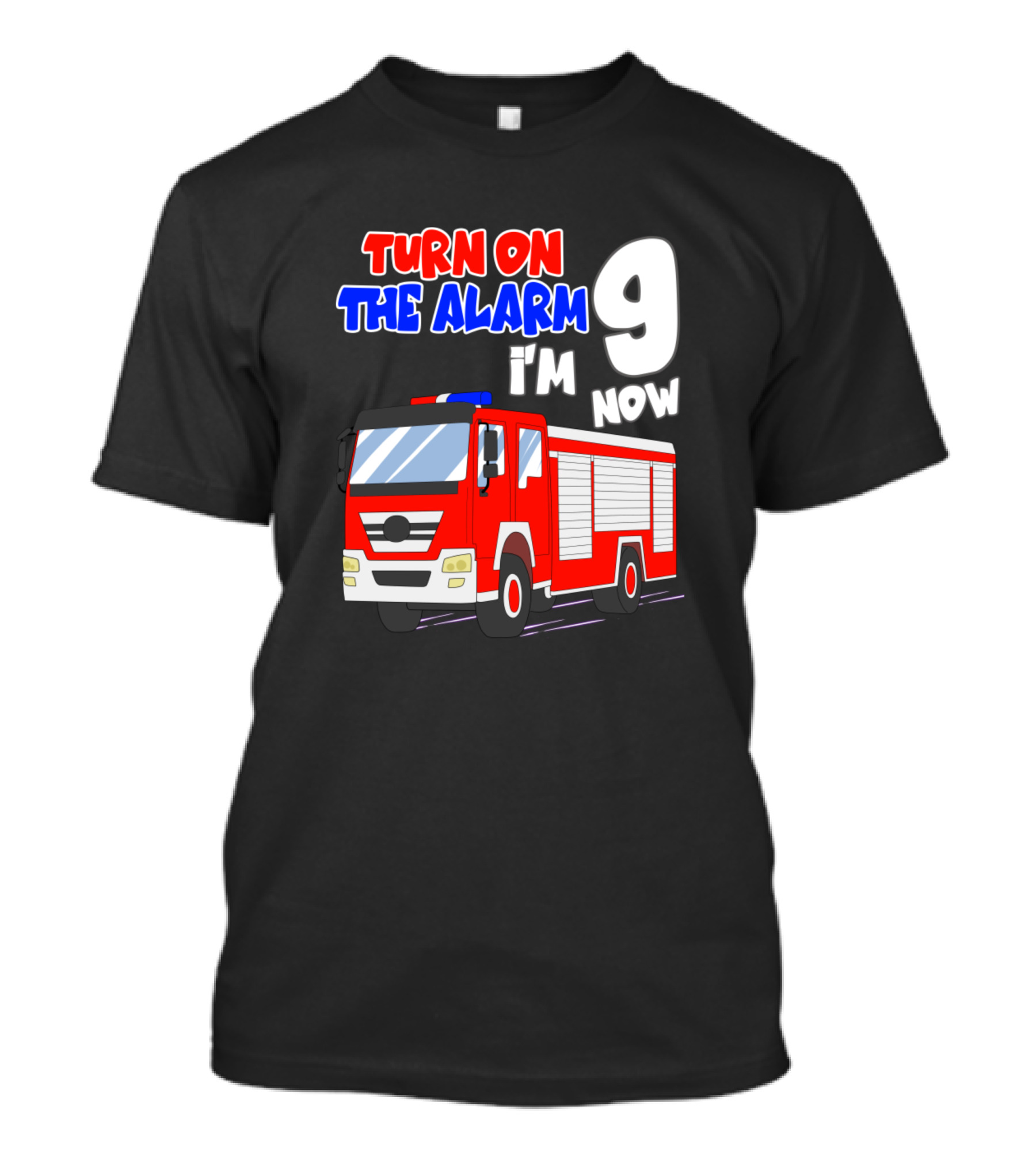 Turn On The Alarm I'm 9 Now Kids Birthday Boy Funny Fire Truck 9th T-Shirt