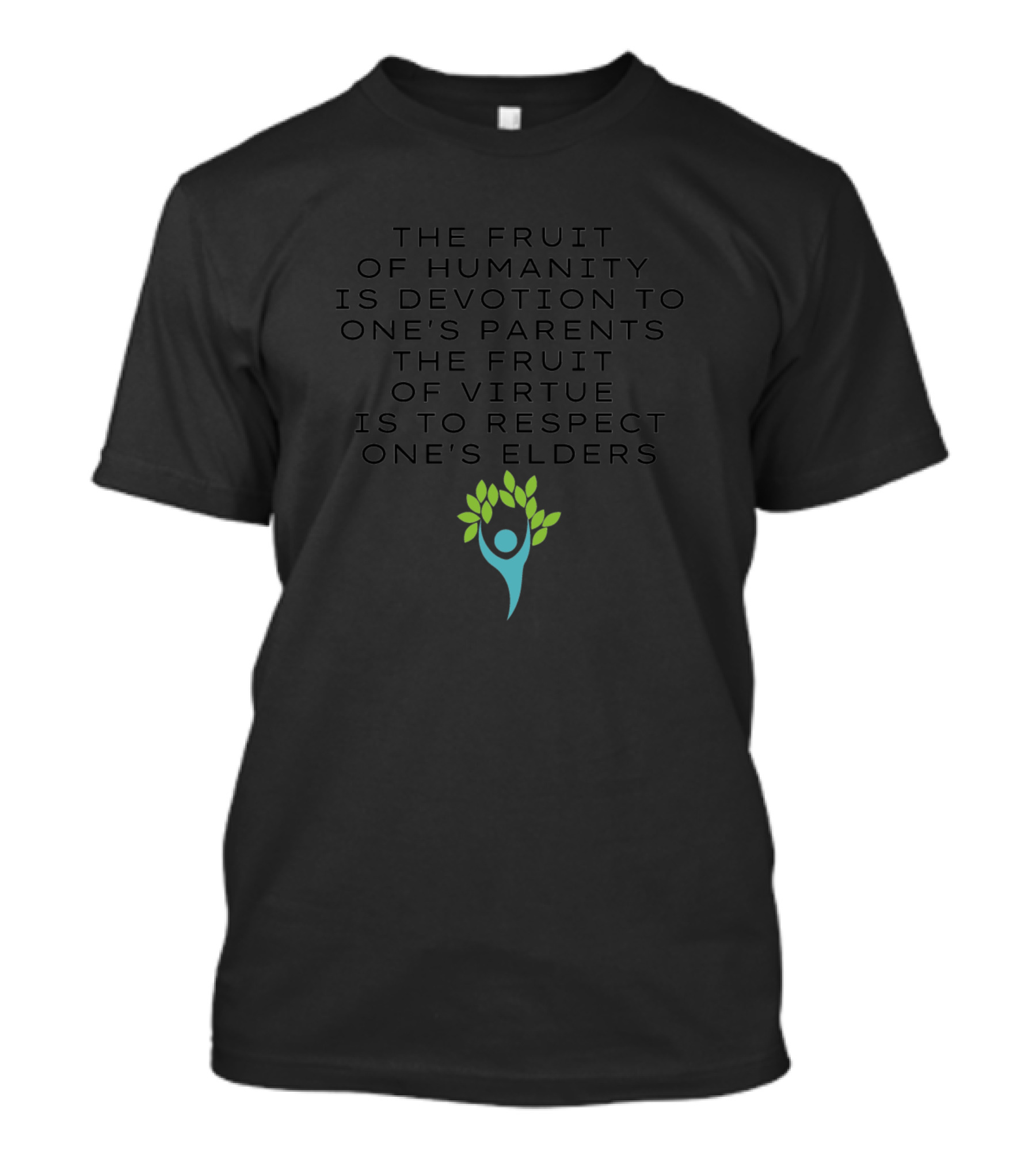 The Fruit Of Humanity Is Devotion To One's Parents The Fruit Of Virtue Is To Respect One's Elders T-Shirt
