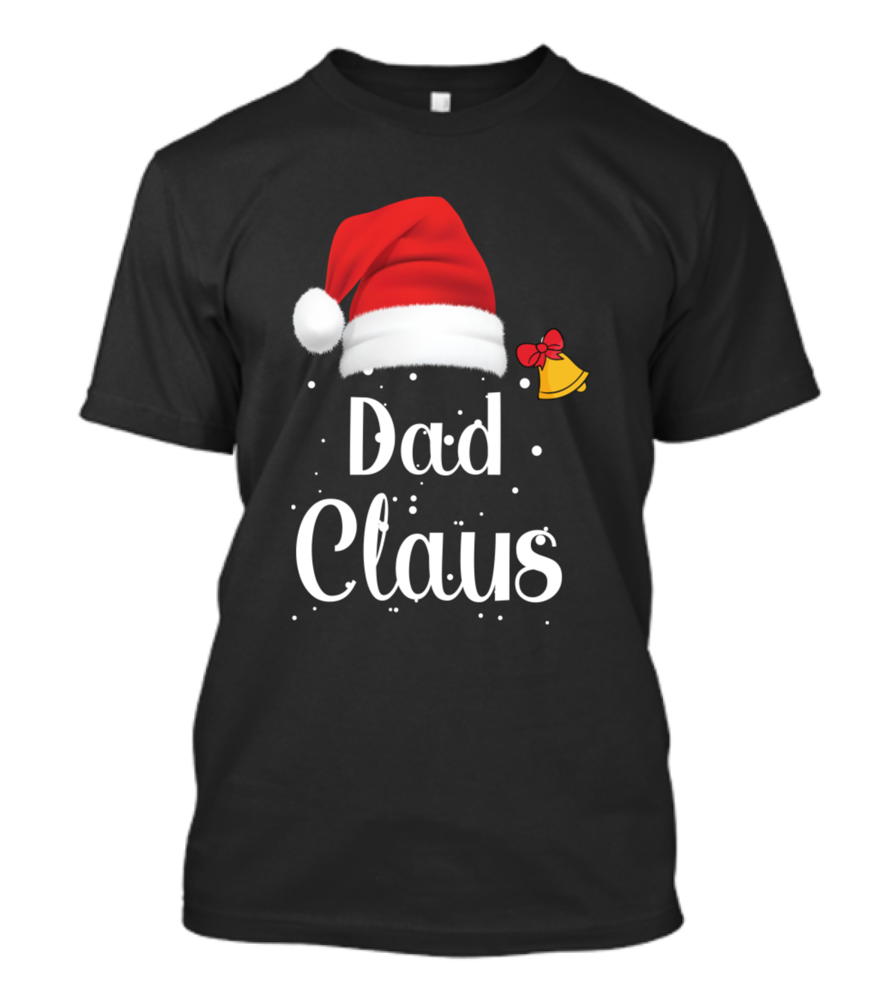 Dad Claus Santa Hat Bell T-Shirt