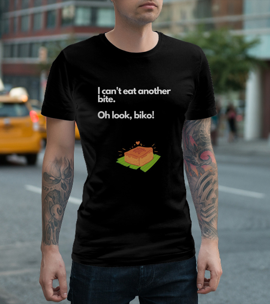 I Can't Eat Another Bite Oh Look Biko Delightful Filipino Dessert Humor T-Shirt