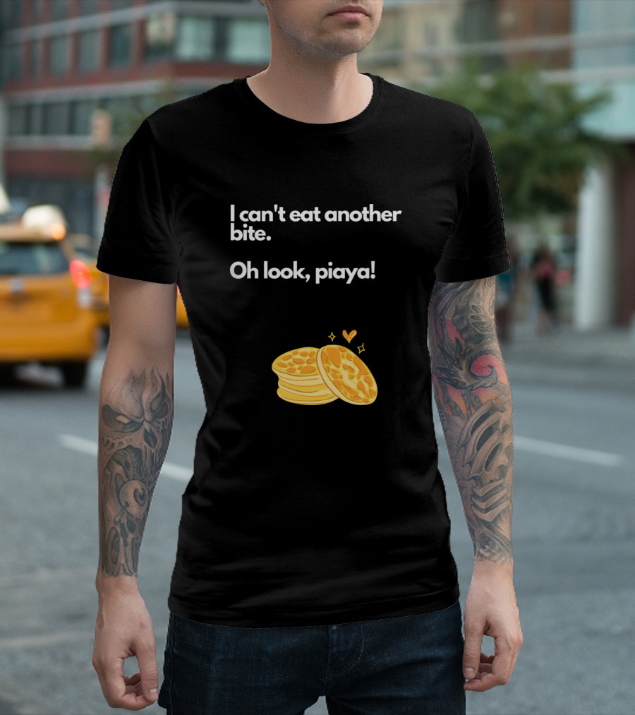 I Can't Eat Another Bite Oh Look Piaya Stack With Heart And Sparkles T-Shirt