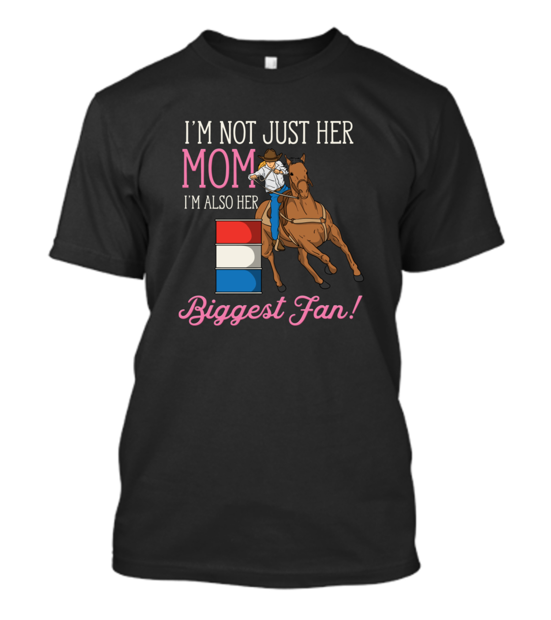 I'm Not Just Her Mom I'm Also Her Biggest Fan Horse Riding T-Shirt