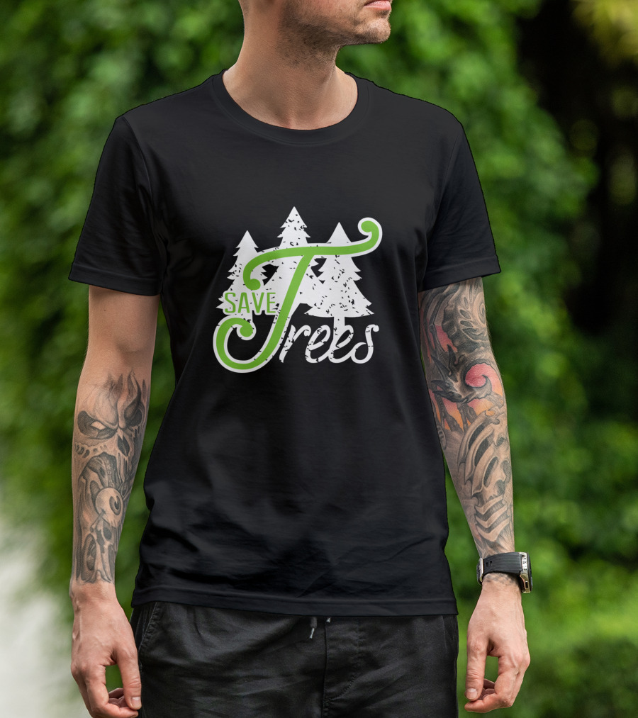 SAVE TREES Nature Conservation Awareness Forest T-Shirt