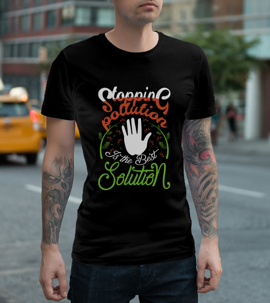 Stopping Pollution The Best Solution Hand Symbol Eco Message T-Shirt