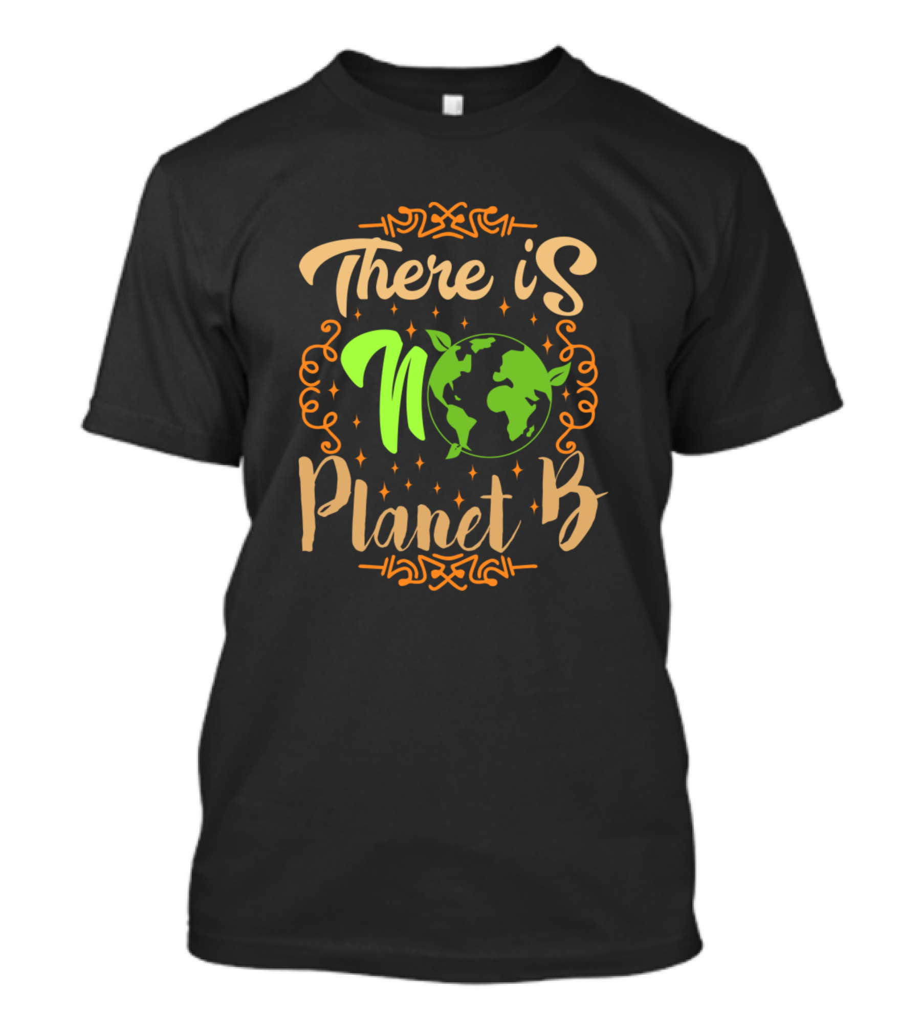There Is No Planet B Earth Environment Awareness T-Shirt