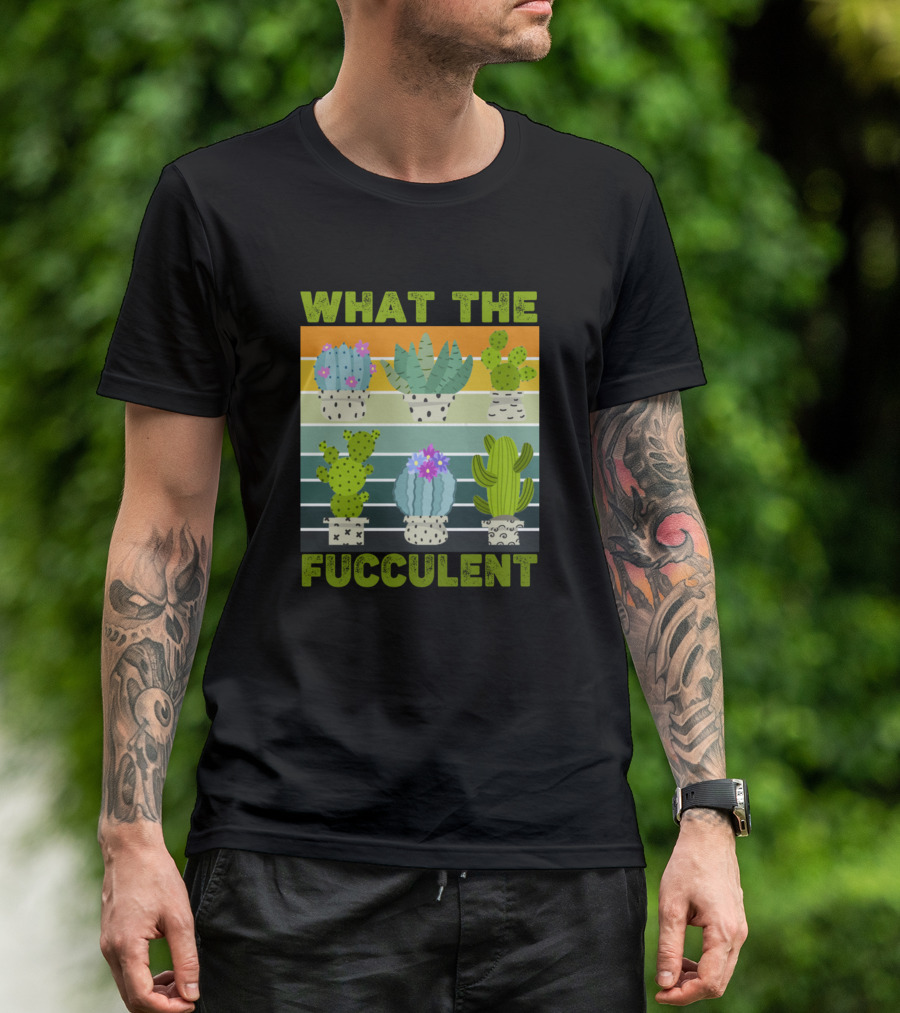 What The Fucculent Rainbow Cactus Succulents T-Shirt