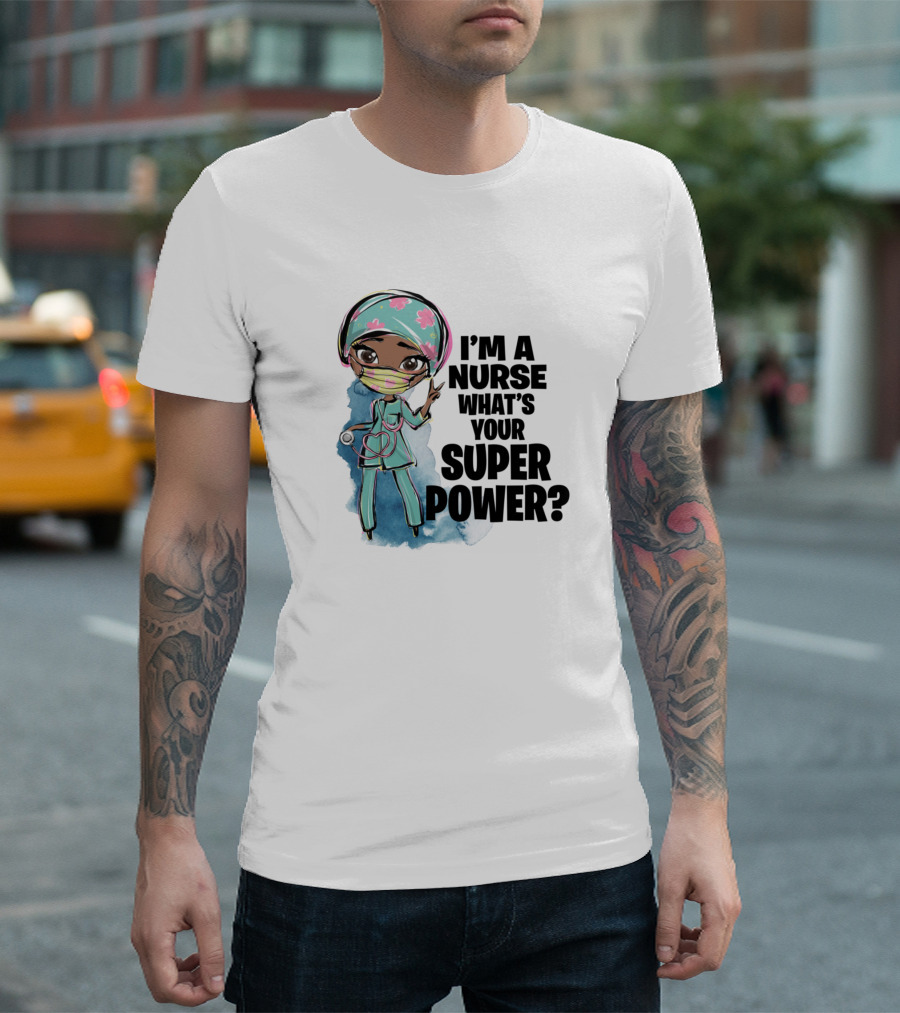 I'm A Nurse What's Your Super Power Floral Mask Character T-Shirt