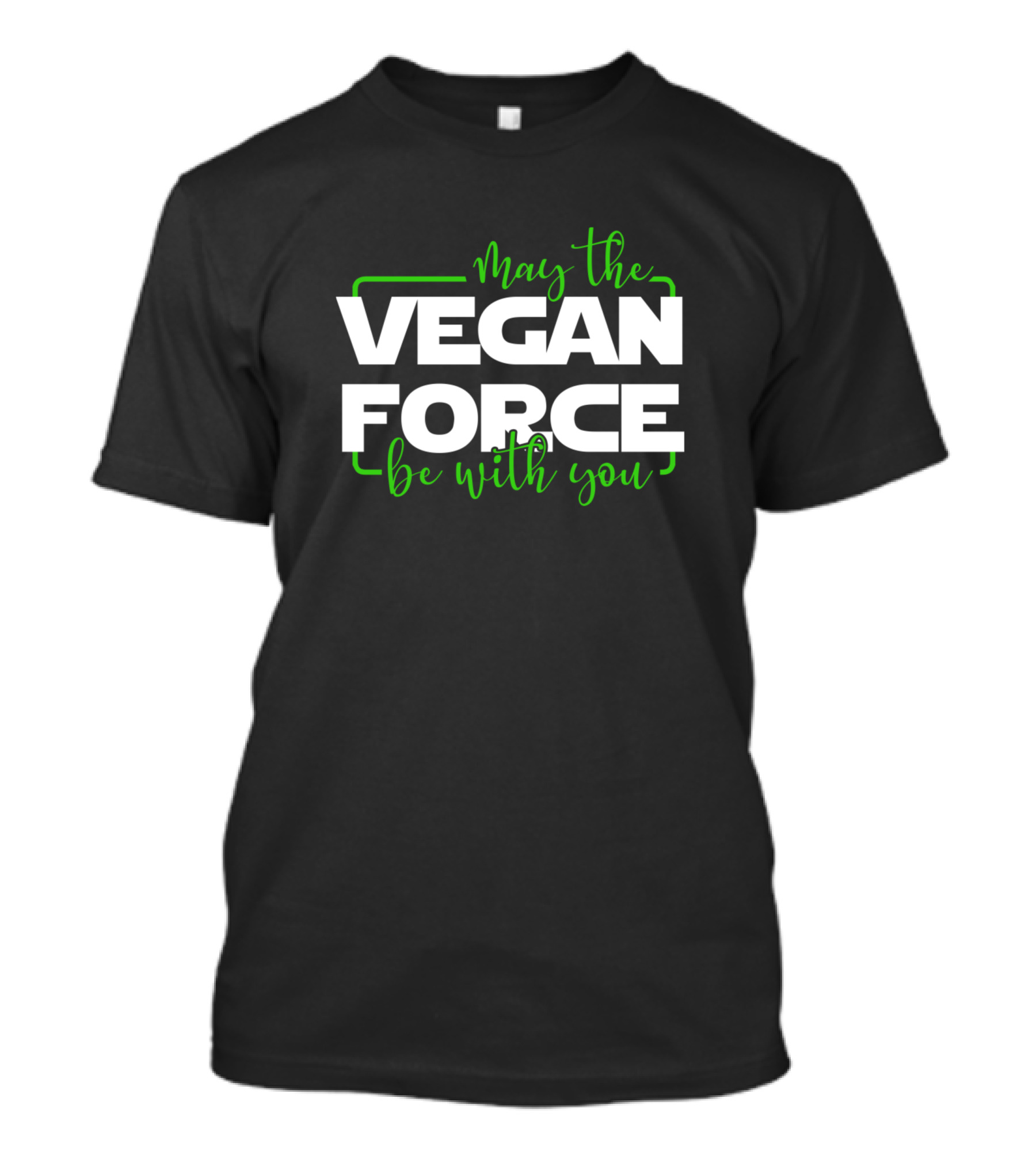 May The Vegan Force Be With You T-Shirt