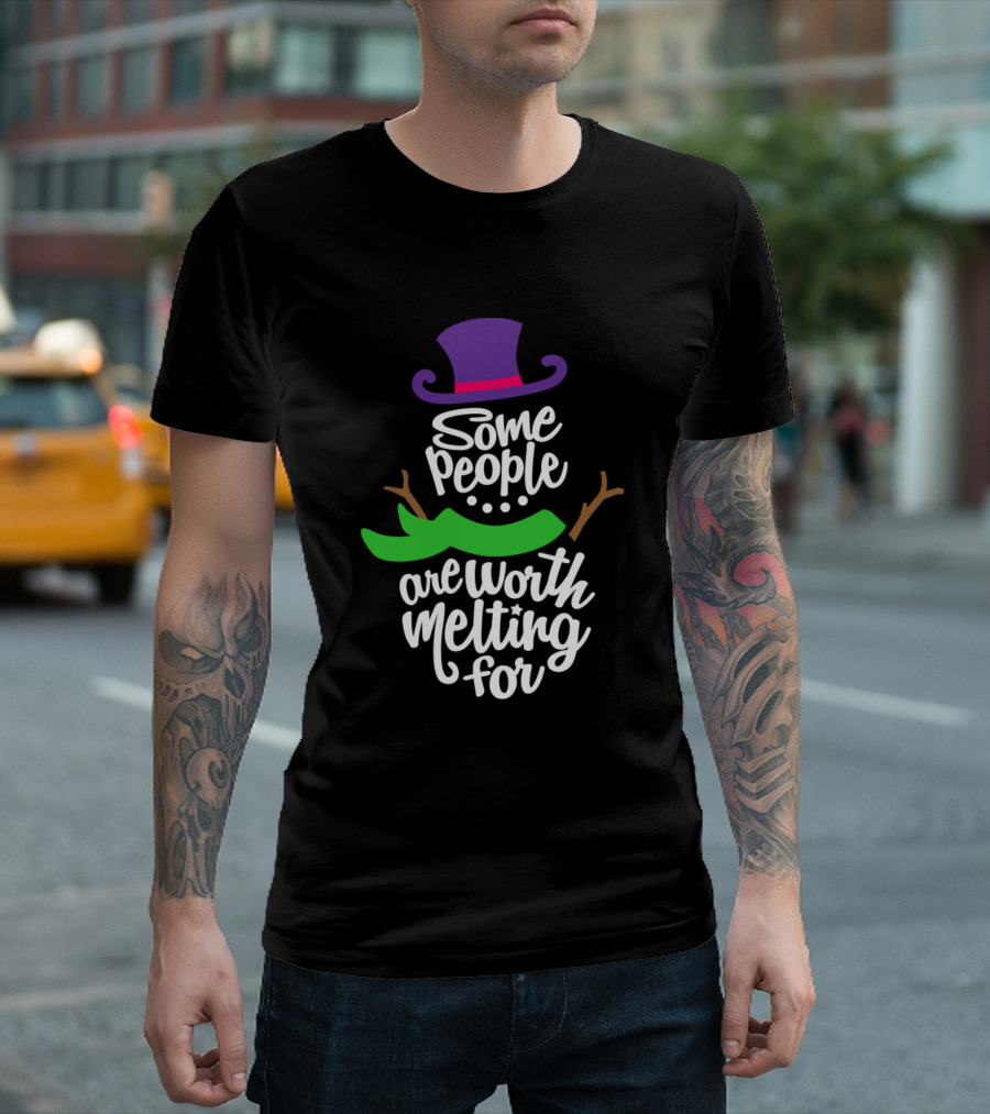 Some People Are Worth Melting For Snowman Hat Scarf T-Shirt
