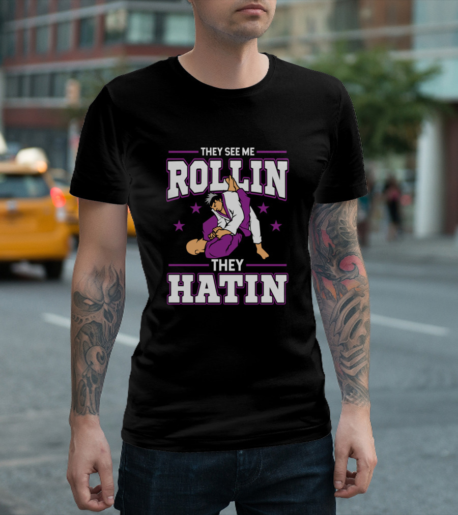 They See Me Rollin They Hatin Jiu Jitsu BJJ Martial Arts Grappling T-Shirt