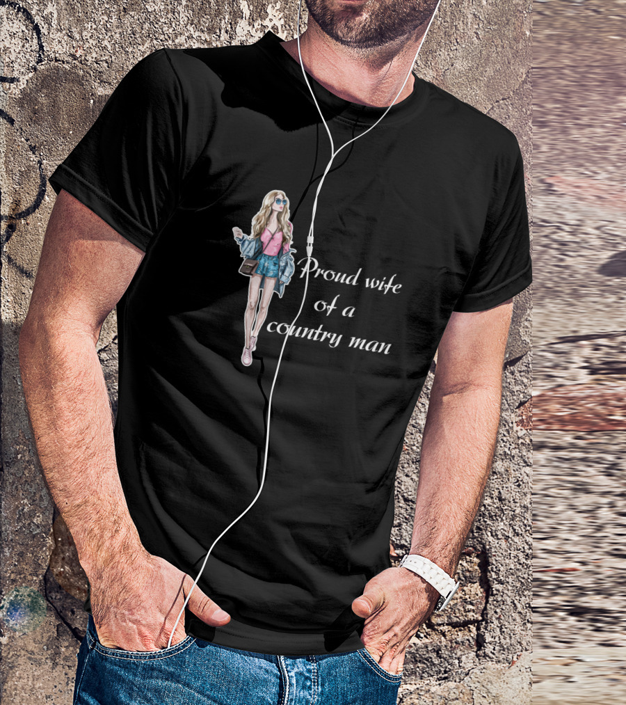 Proud Wife Of A Country Man Fashion T-Shirt