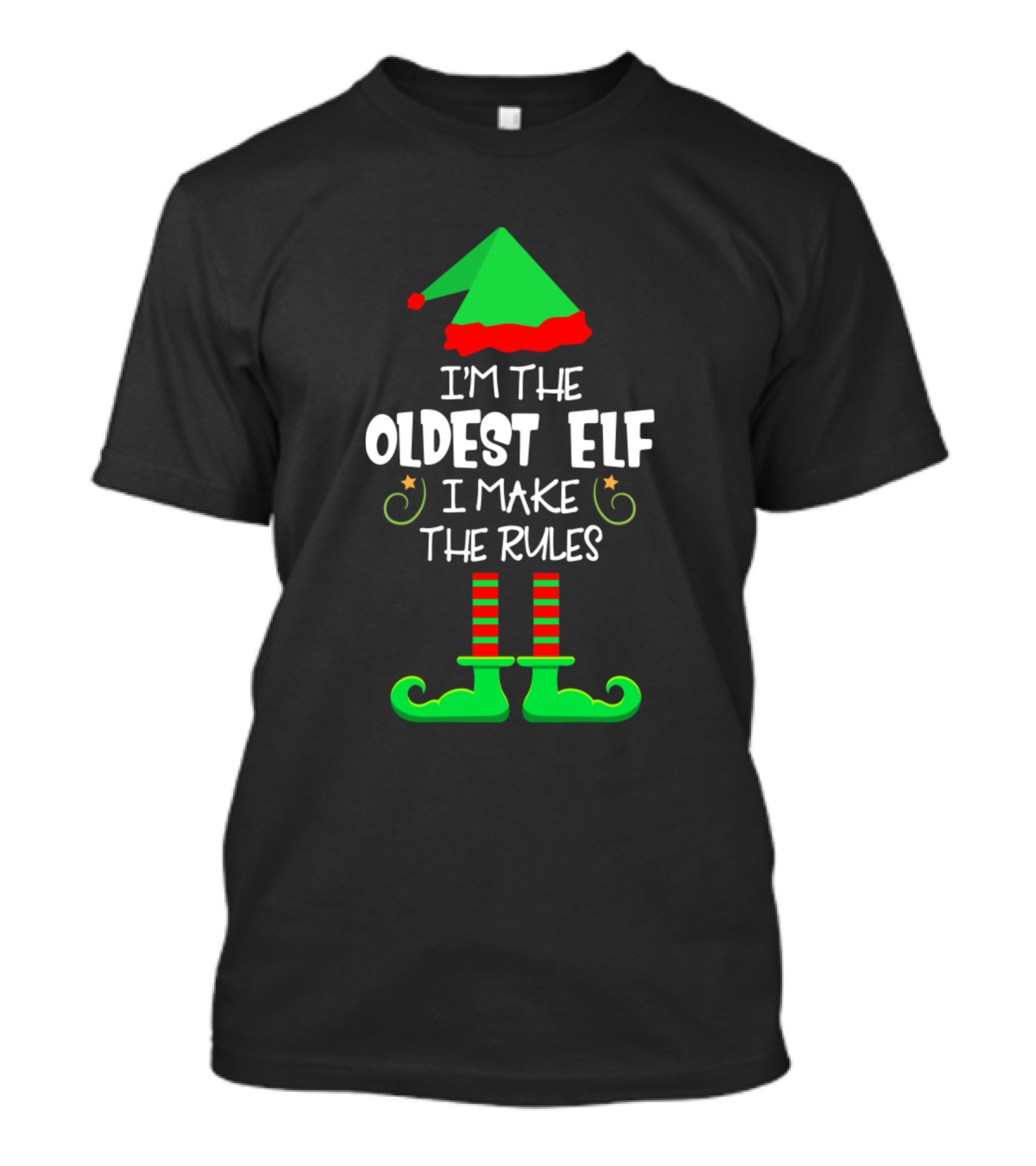 I'm The Oldest Elf I Make The Rules Christmas Elf Hat And Boots T-Shirt