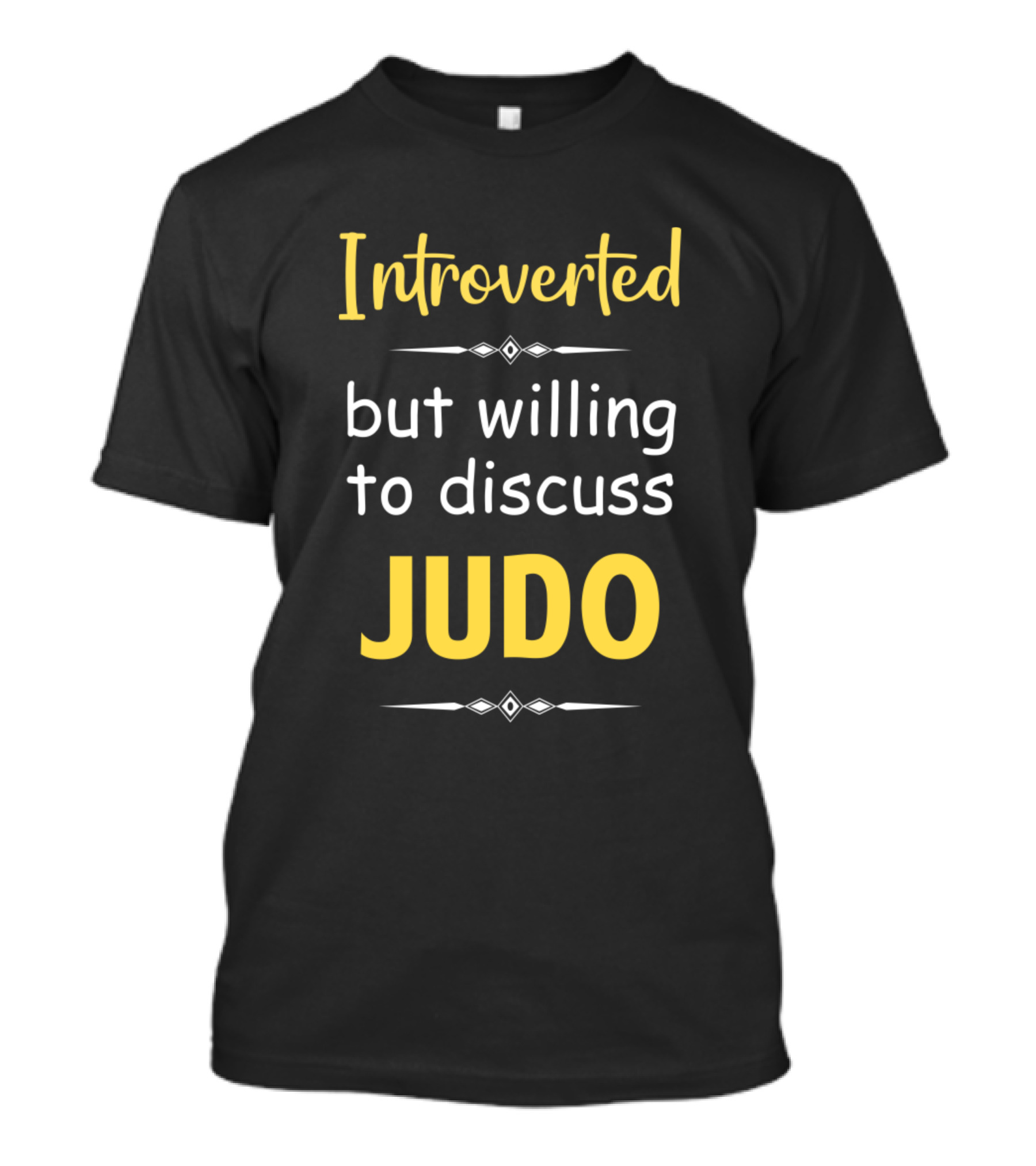 Introverted But Willing To Discuss Judo T-Shirt