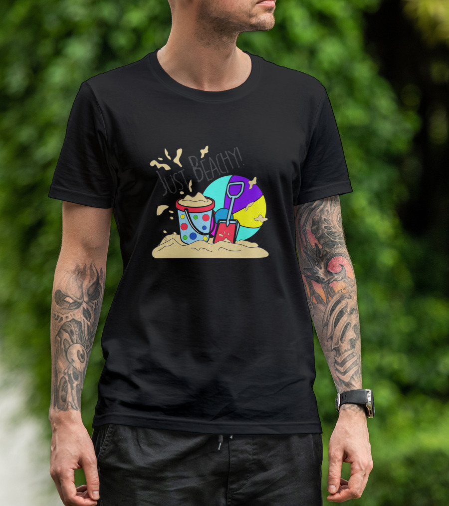 Just Beachy Sand Bucket Shovel Beach Ball Splash Playful Fun T-Shirt