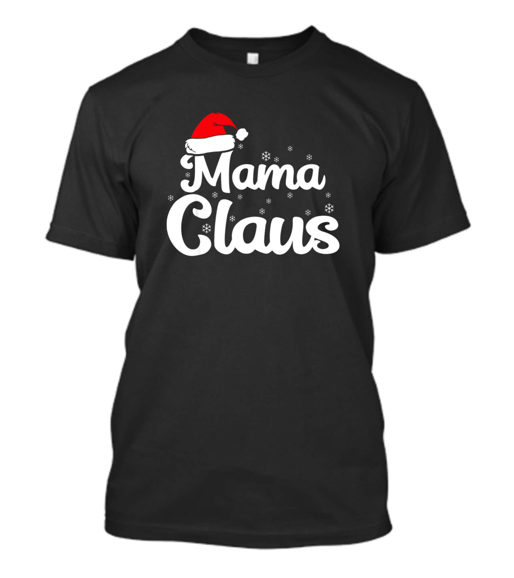 Mama Claus Christmas Season Family Santa Hat Snowflakes T-Shirt
