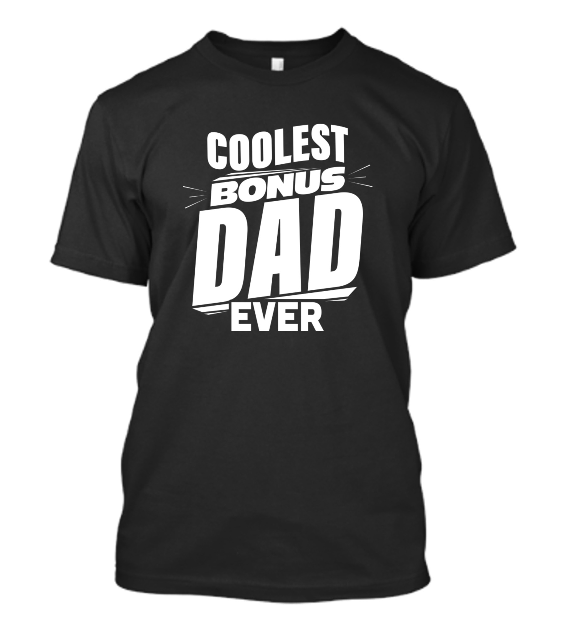 Coolest Bonus Dad Ever T-Shirt
