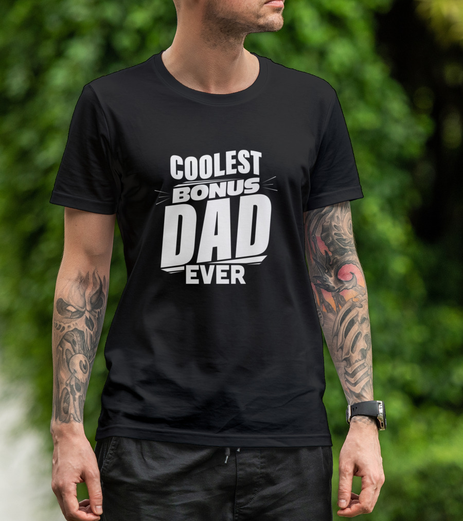 Coolest Bonus Dad Ever T-Shirt