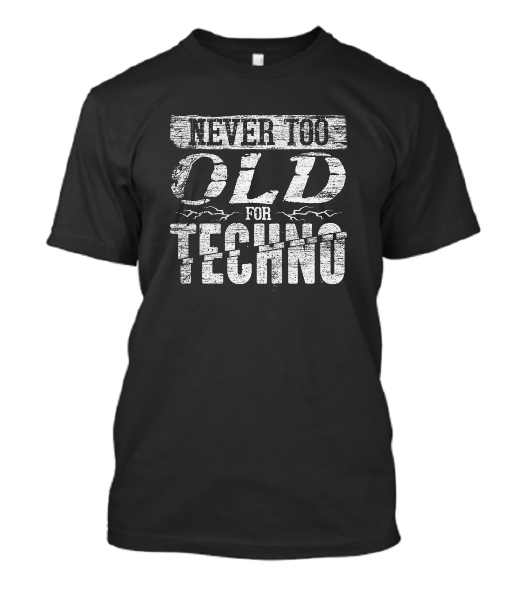 Never Too Old For Techno T-Shirt
