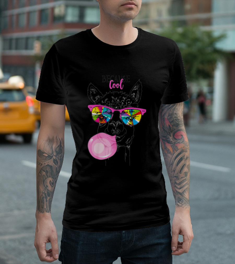 Because Cool Funny Llama In Rainbow Glasses With Pink Bubble Gum T-Shirt