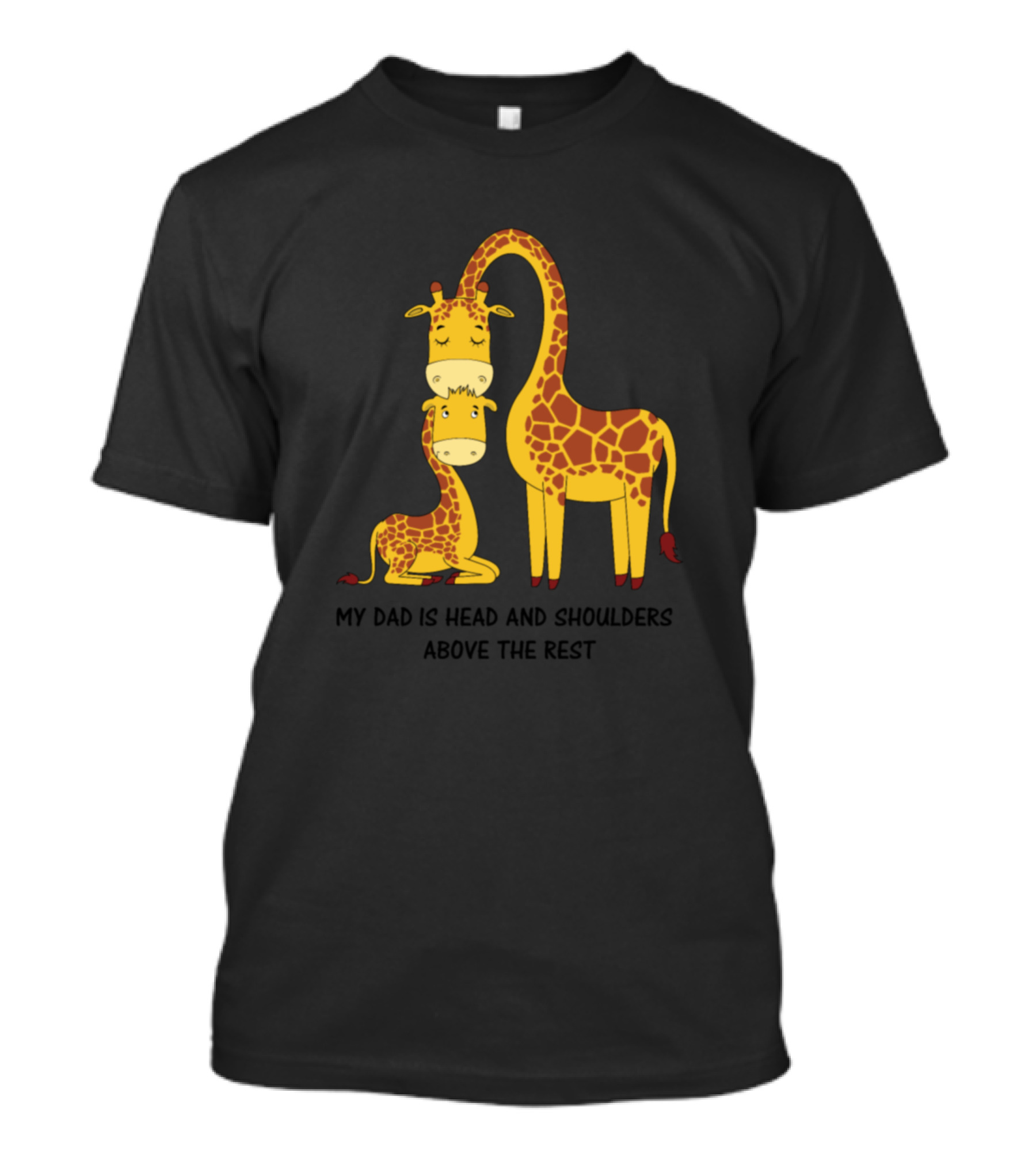 My Dad Is Head And Shoulders Above The Rest Giraffe Duo Bonding T-Shirt