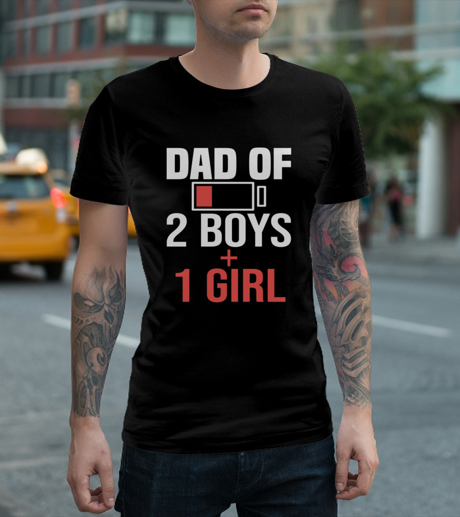 Dad Of 2 Boys 1 Girl Low Battery Funny Dad T-Shirt