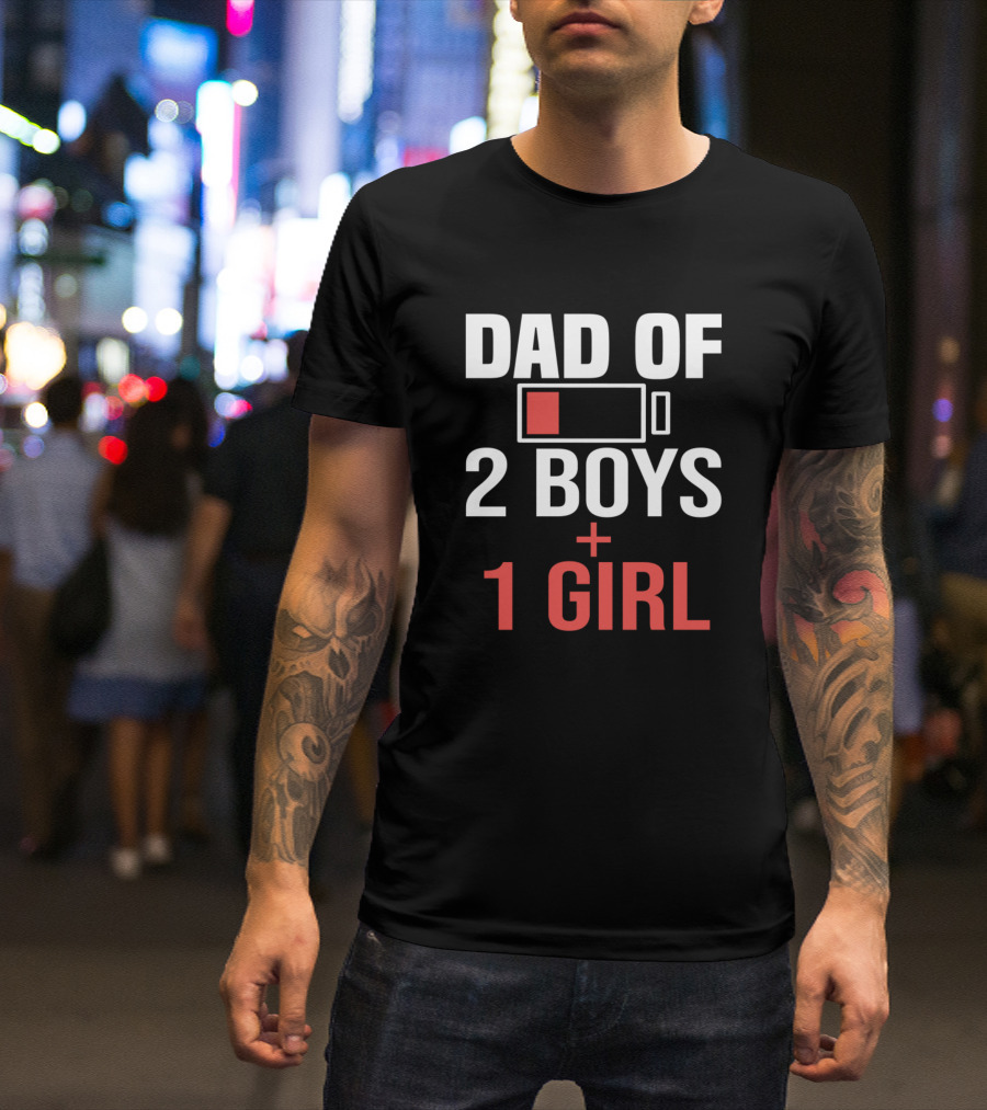 Dad Of 2 Boys 1 Girl Low Battery Funny Dad T-Shirt
