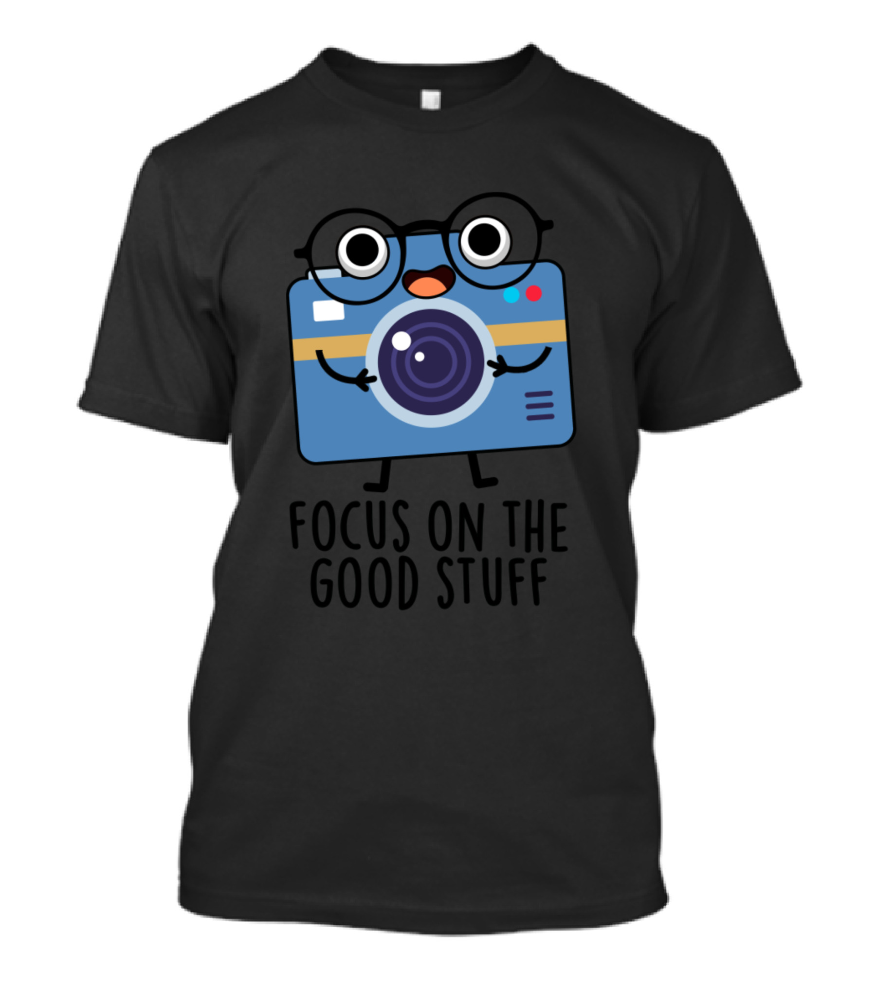 Focus On The Good Stuff Cute Positive Camera Character T-Shirt