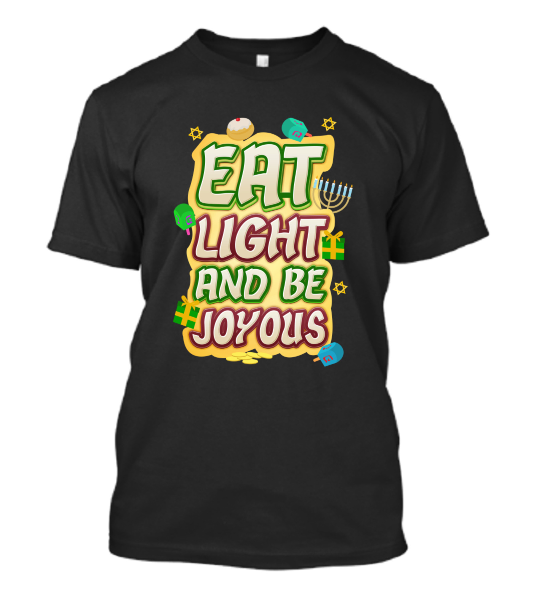 Hanukkah Eat Light And Be Joyous Dreidels Menorah Stars Gifts T-Shirt