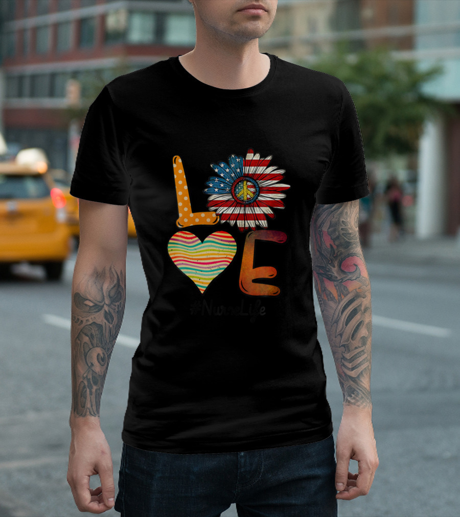 LOVE American Flag Peace Flower Heart #NurseLife T-Shirt