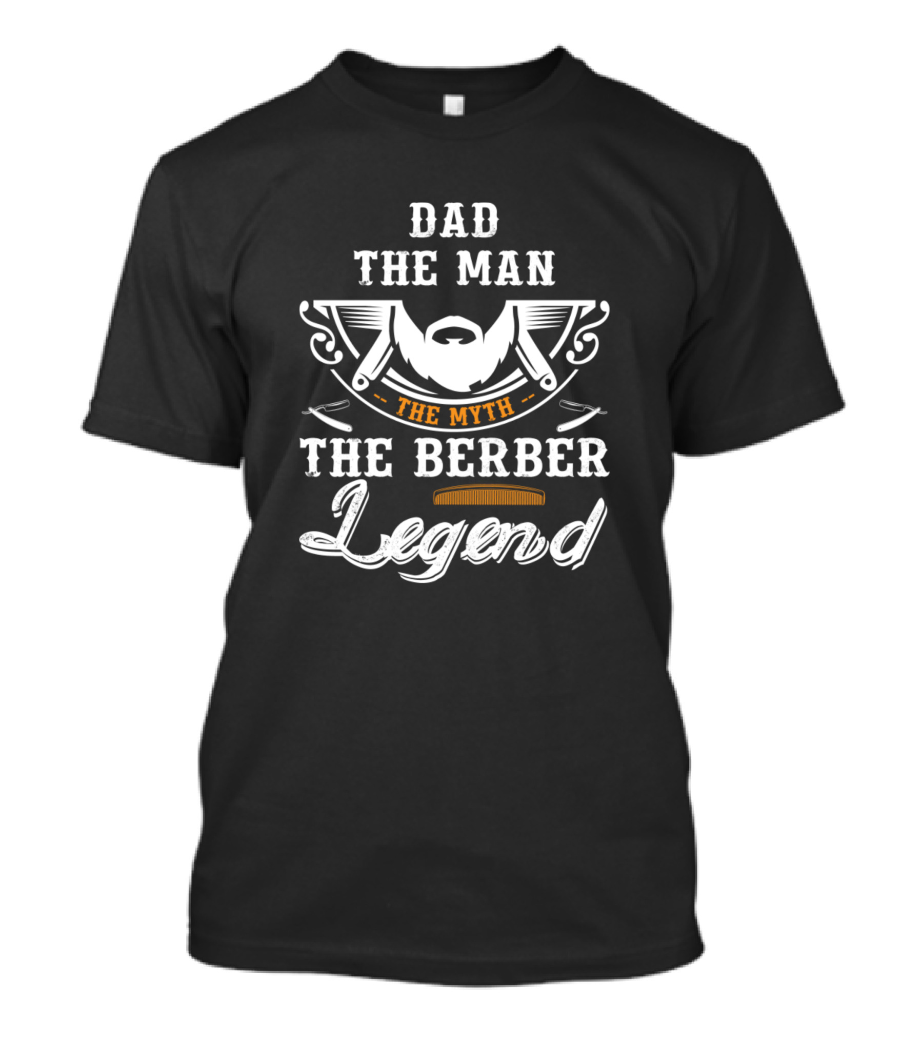 Dad The Man The Myth The Barber Legend T-Shirt