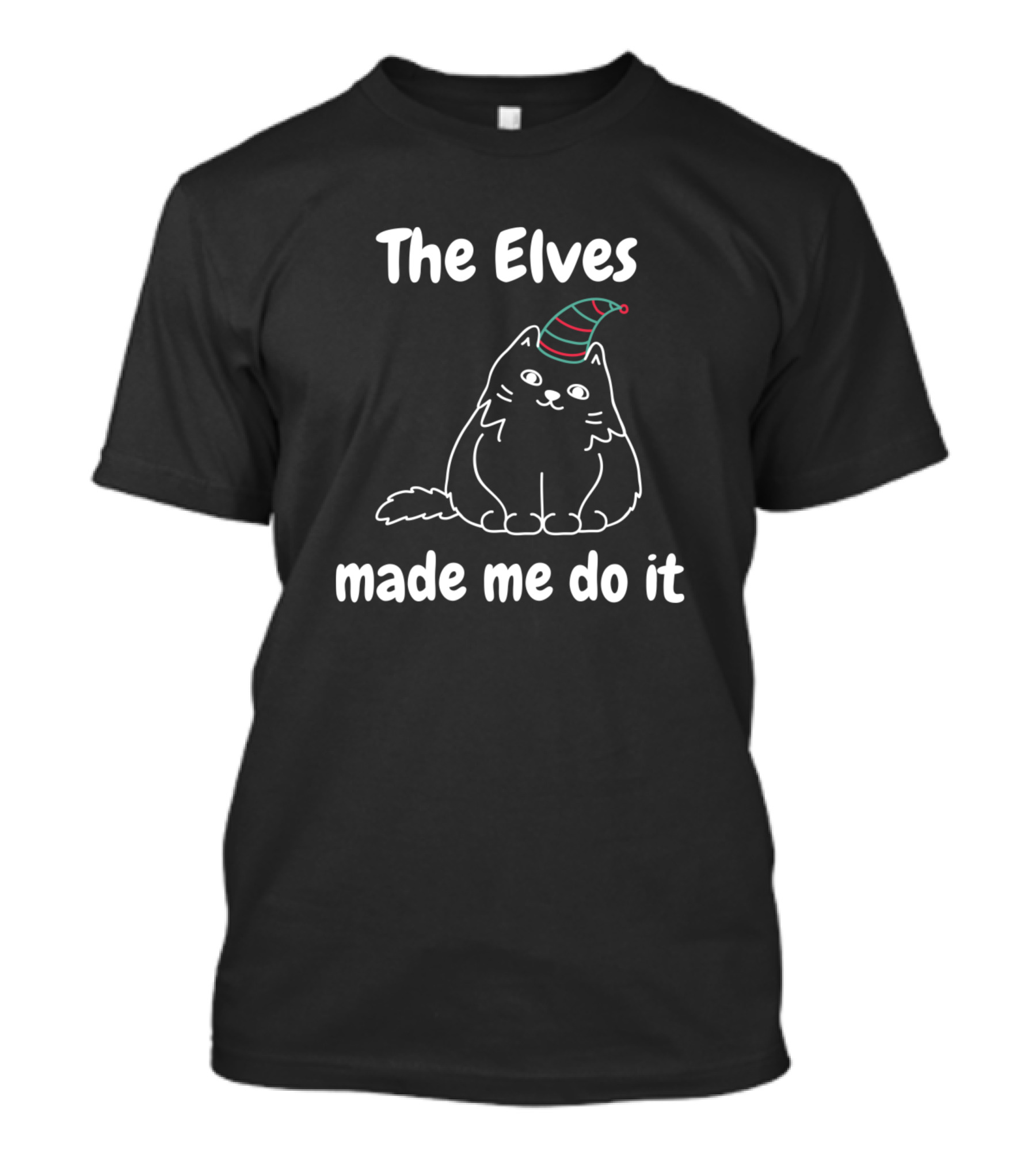 The Elves Made Me Do It Cute Cat Lover Christmas Cat With Elf Hat T-Shirt