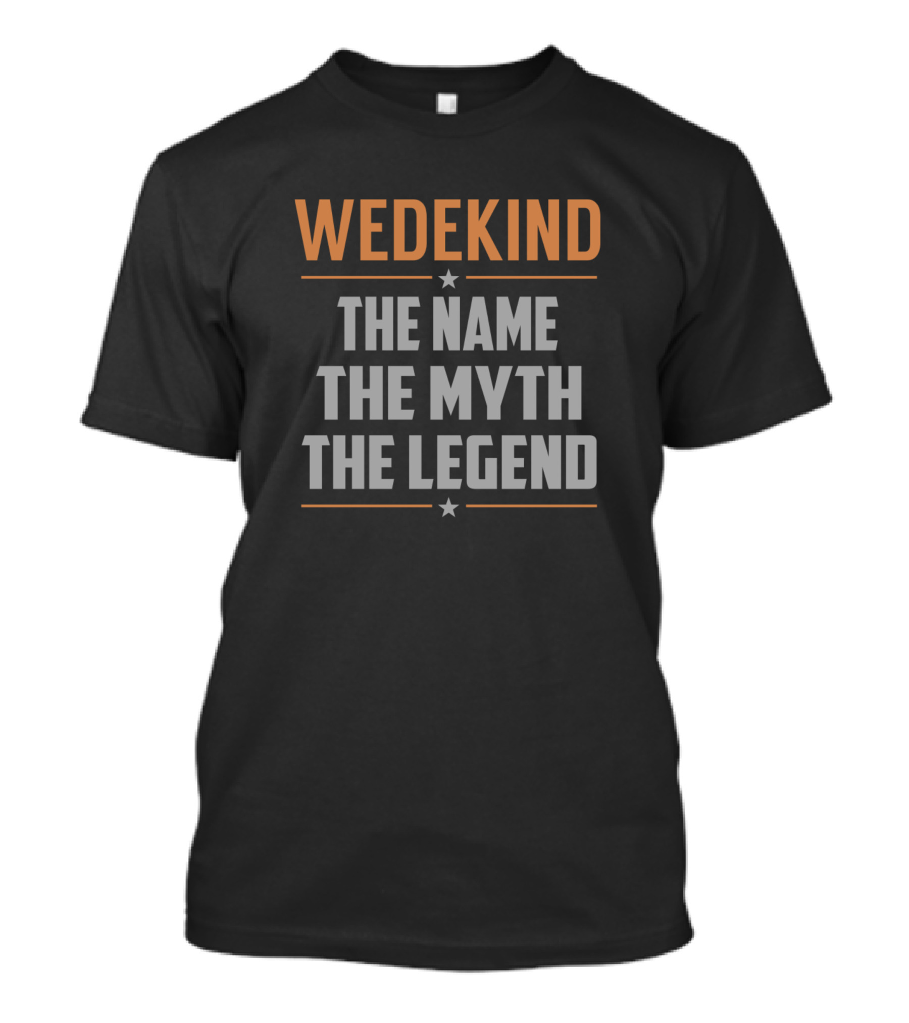 Wedekind The Name The Myth The Legend T-Shirt