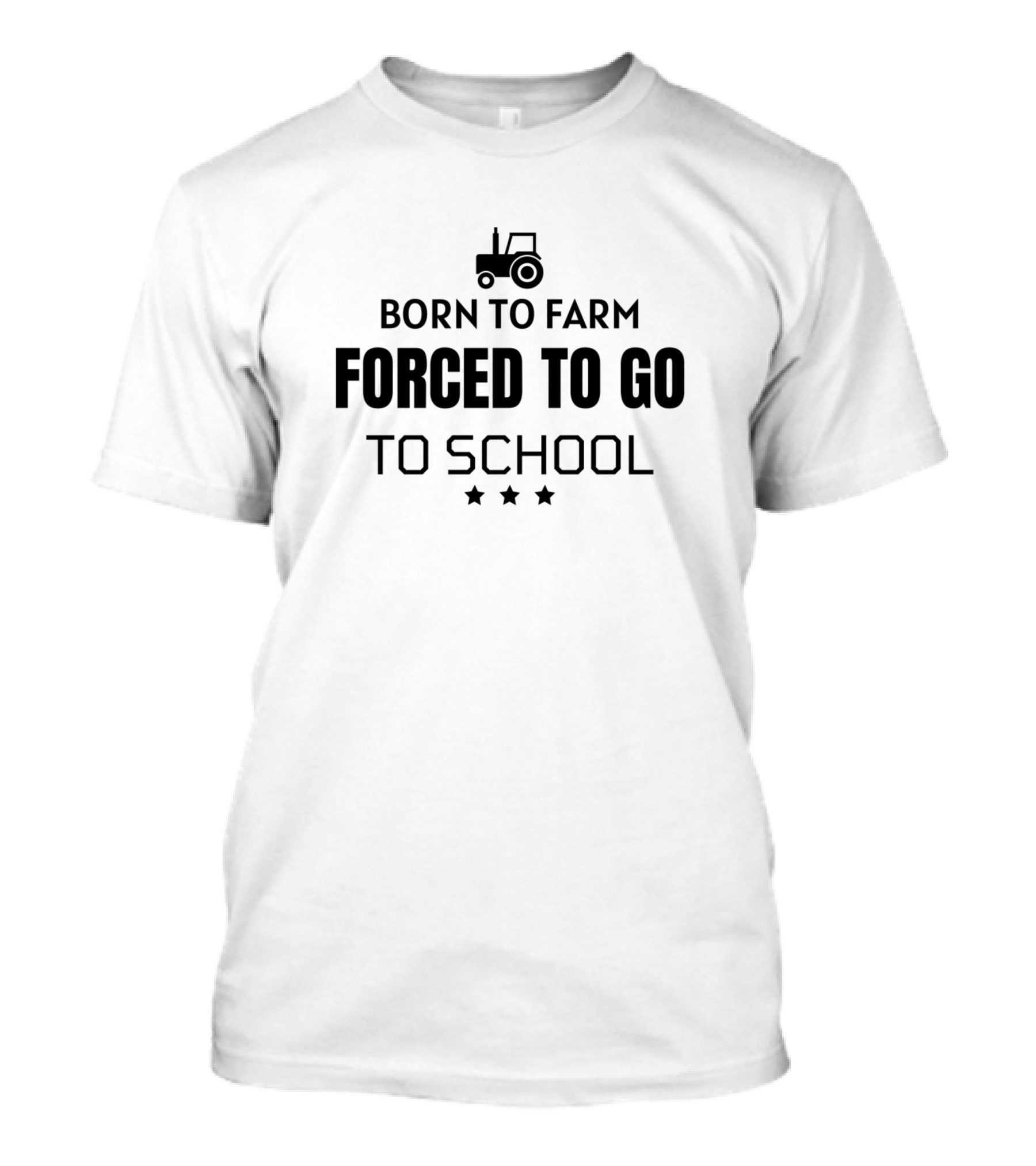 Born To Farm Forced To Go To School Tractor Stars T-Shirt