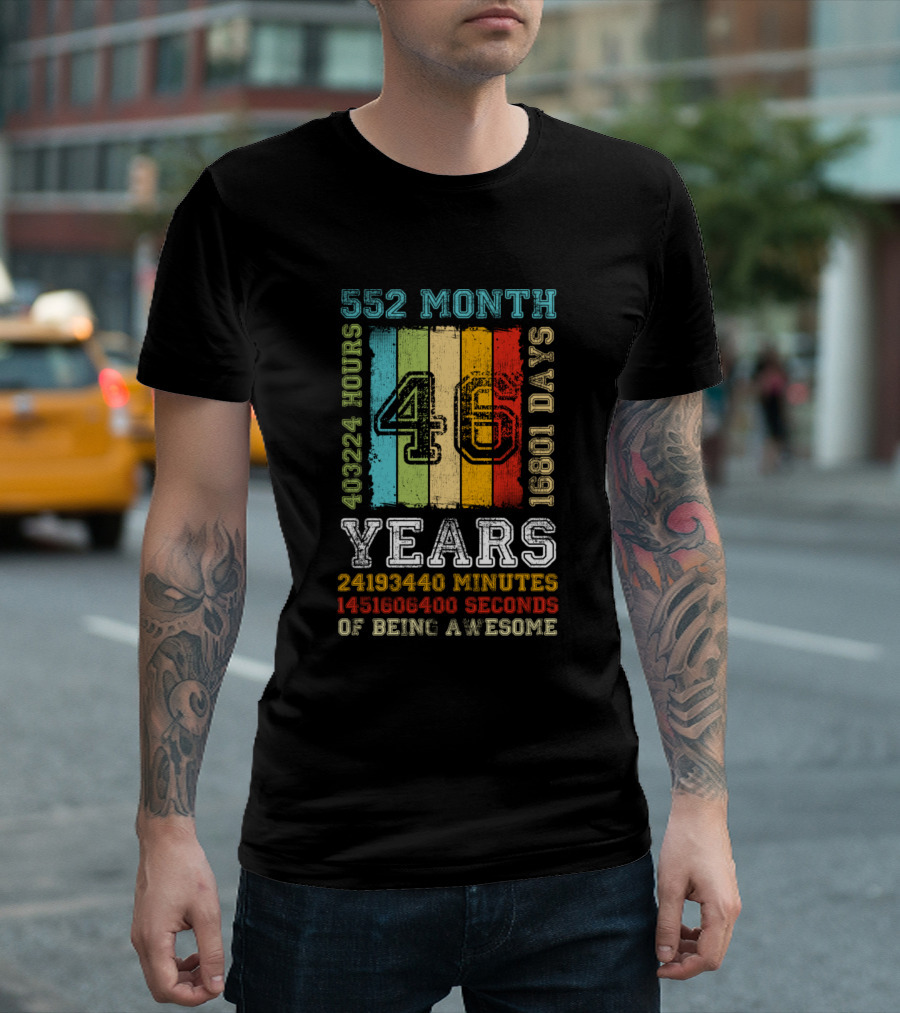 46 Years 552 Month 16801 Days of Being Awesome T-Shirt