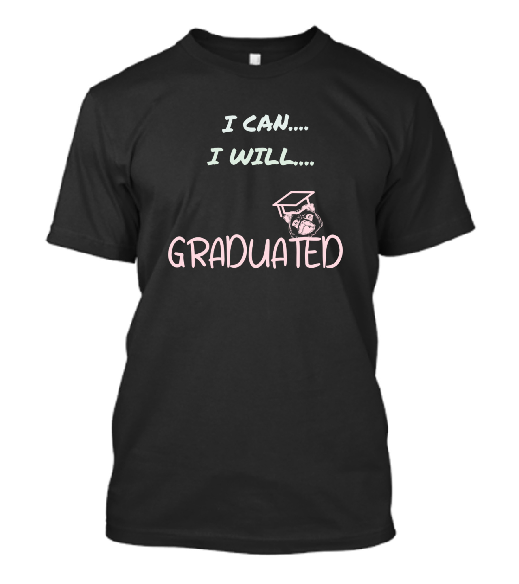 I Can I Will Graduated Cap T-Shirt