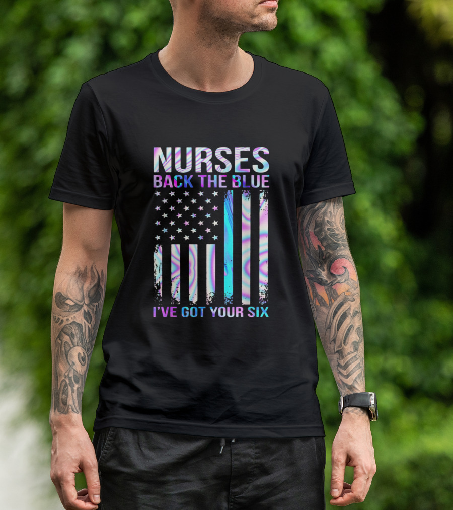 Nurses Back The Blue I've Got Your Six American Flag Holographic Print T-Shirt