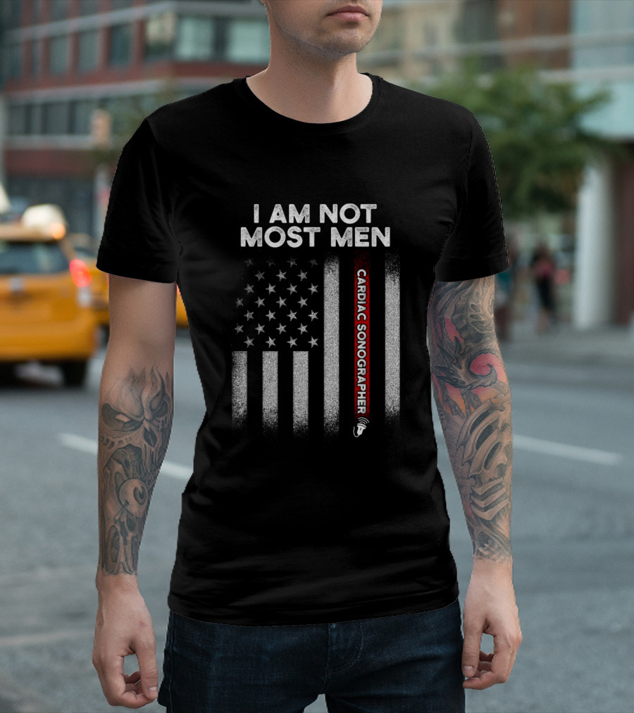I Am Not Most Men Cardiac Sonographer American Flag T-Shirt